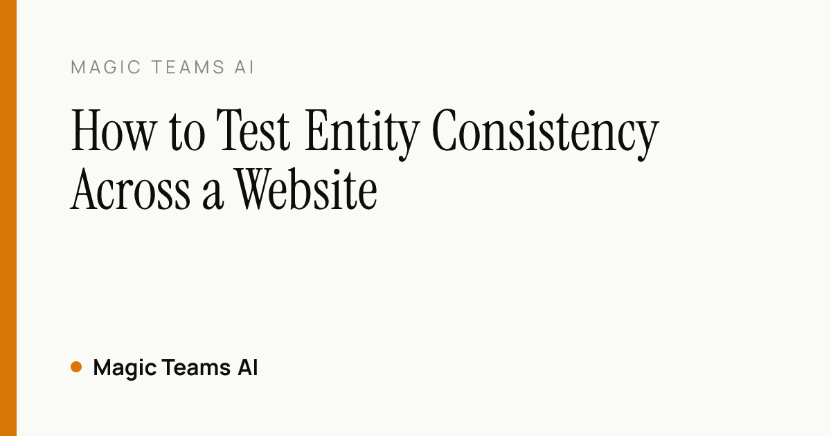 Entity consistency audit grid comparing company, founder, offer, category, and proof across homepage, about, service, and blog pages