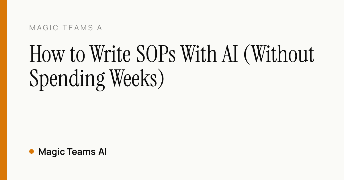 How to Write SOPs With AI (Without Spending Weeks) — Magic Teams AI editorial cover